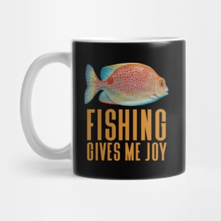 Fishing Gives Me Joy - Funny Fishing Mug